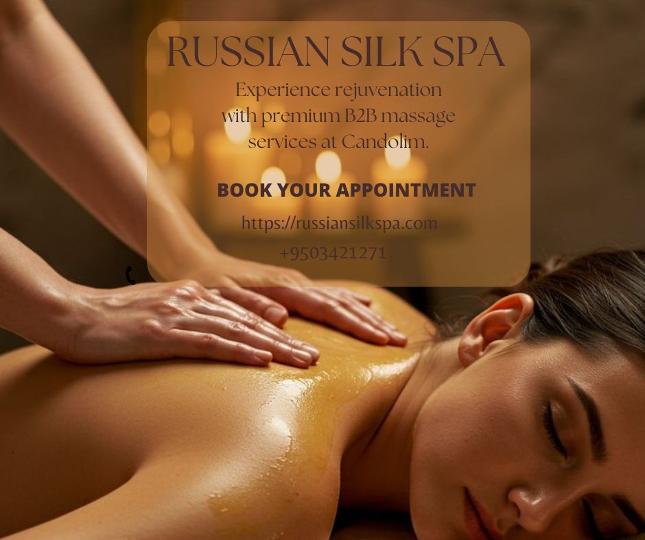 Read more about the article B2B Massage in Candolim – Russian Silk Spa
