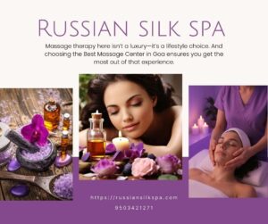 Read more about the article Best Massage Centre in Goa – Russian Silk Spa