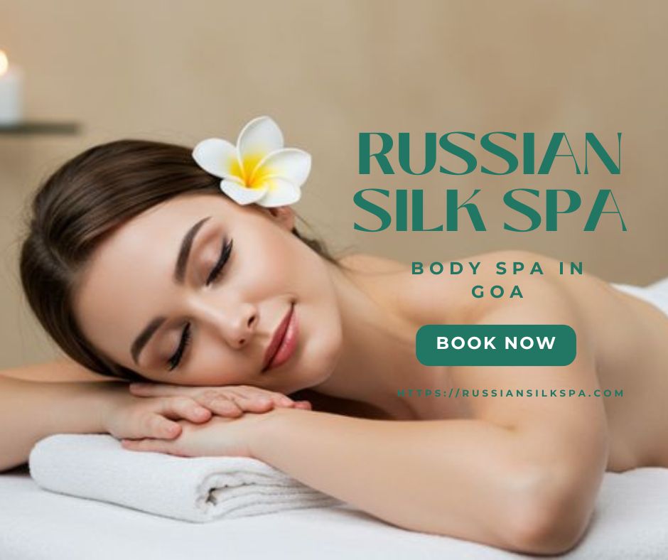 You are currently viewing Body Spa in Goa – Russian Silk Spa