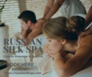 Read more about the article Couple Massage in Anjuna – Russian Silk Spa | Best Goa Couple Massage Experience