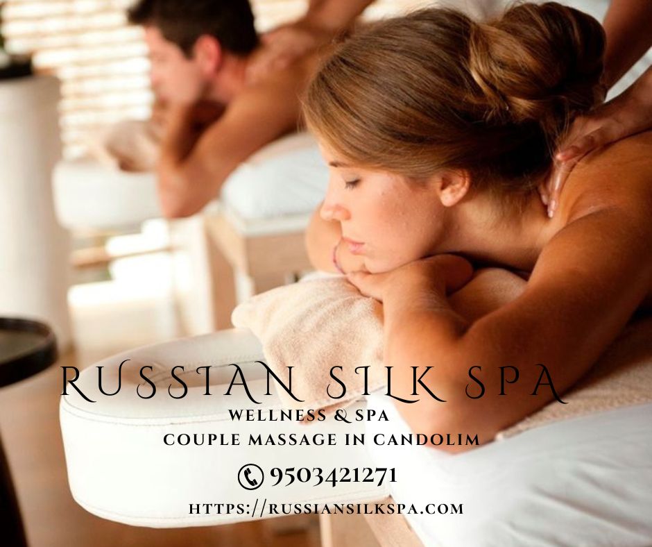 Read more about the article Couple Massage in Candolim – Russian Silk Spa