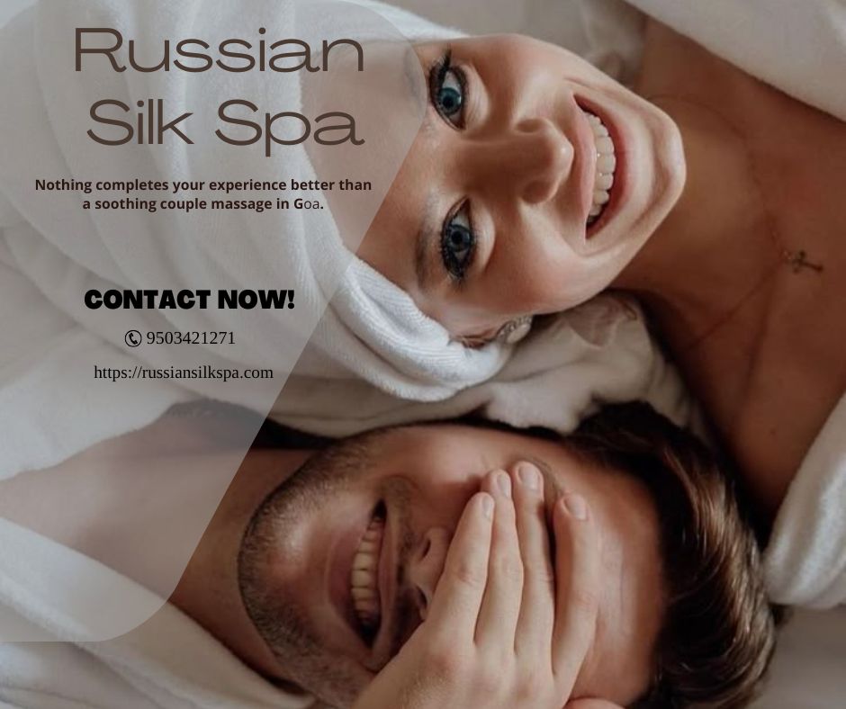 Read more about the article Romantic Couple Massage in Goa – A Luxury Escape at Russian Silk Spa