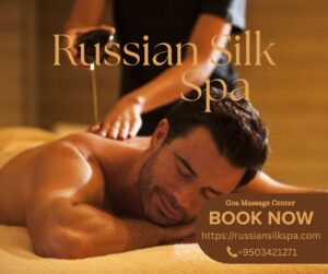 Read more about the article Goa Massage Center – Discover Ultimate Relaxation at Russian Silk Spa