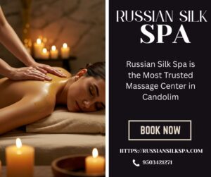 Read more about the article Massage Center in Candolim – A Deep Dive into the Luxury of Russian Silk Spa