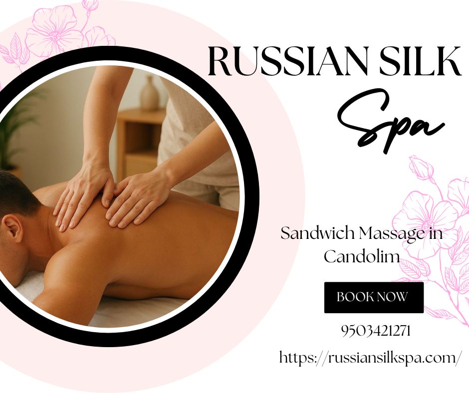 Read more about the article Sandwich Massage in Candolim – Russian Silk Spa