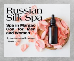 Read more about the article Spa in Margao Goa – Russian Silk Spa | Premium Spa in South Goa