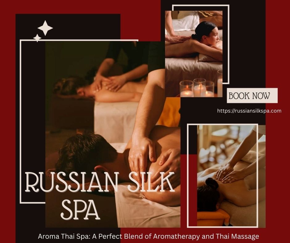 Read more about the article Aroma Thai Spa: A Perfect Blend of Aromatherapy and Thai Massage