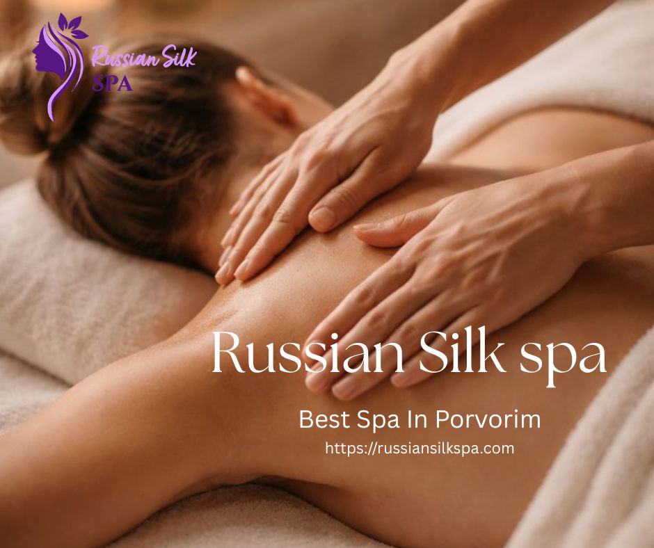 Read more about the article Best Spa In Porvorim – Russian Silk Spa