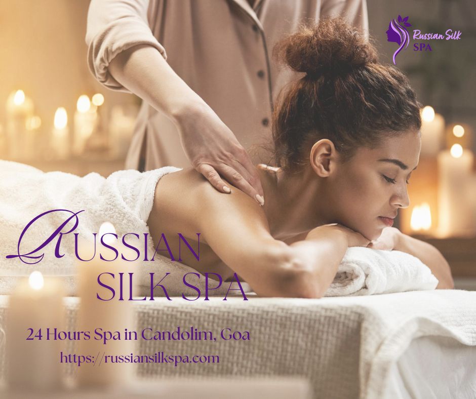 Read more about the article 24 Hours Spa in Candolim, Goa – Russian Silk Spa
