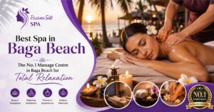 Read more about the article Best Spa in Baga Beach: The No.1 Massage Centre in Baga Beach for Total Relaxation