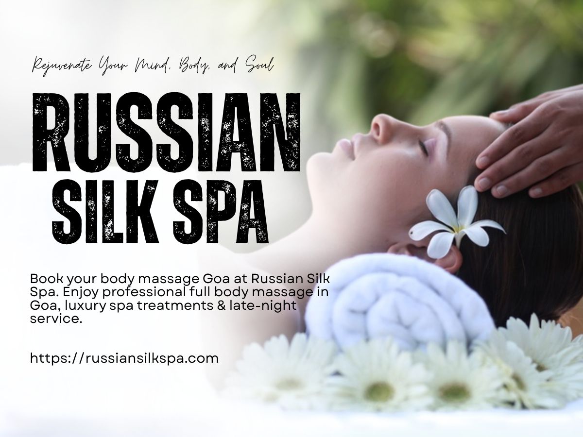 Read more about the article Experience Luxury Body Massage Goa at Russian Silk Spa