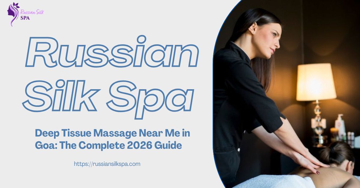 Read more about the article Deep Tissue Massage Near Me in Goa: The Complete 2026 Guide