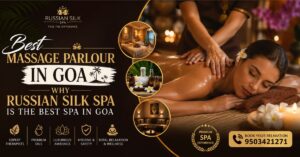 Read more about the article Best Massage Parlour in Goa – Why Russian Silk Spa is the Best Spa in Goa