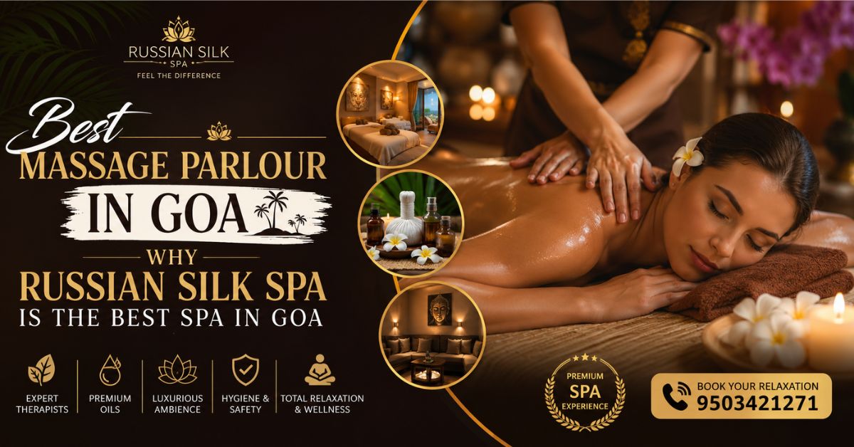 Read more about the article Best Massage Parlour in Goa – Why Russian Silk Spa is the Best Spa in Goa