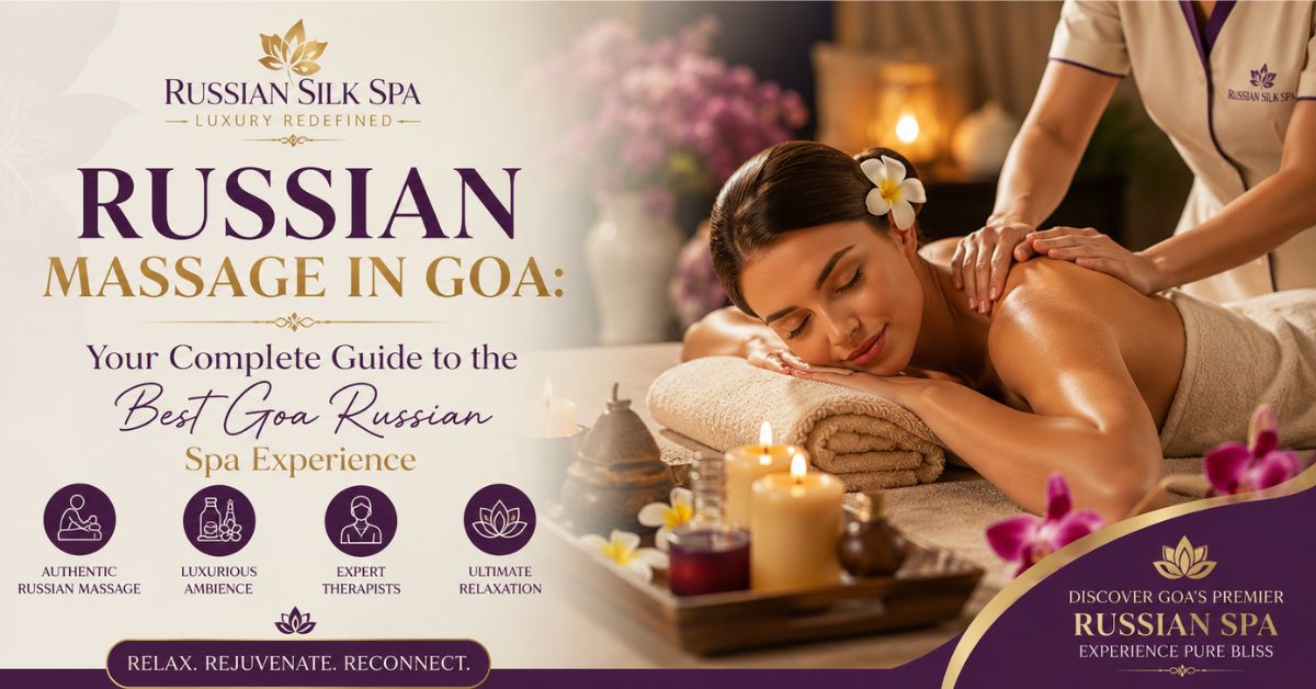 Read more about the article Russian Massage in Goa: Your Complete Guide to the Best Goa Russian Spa Experience