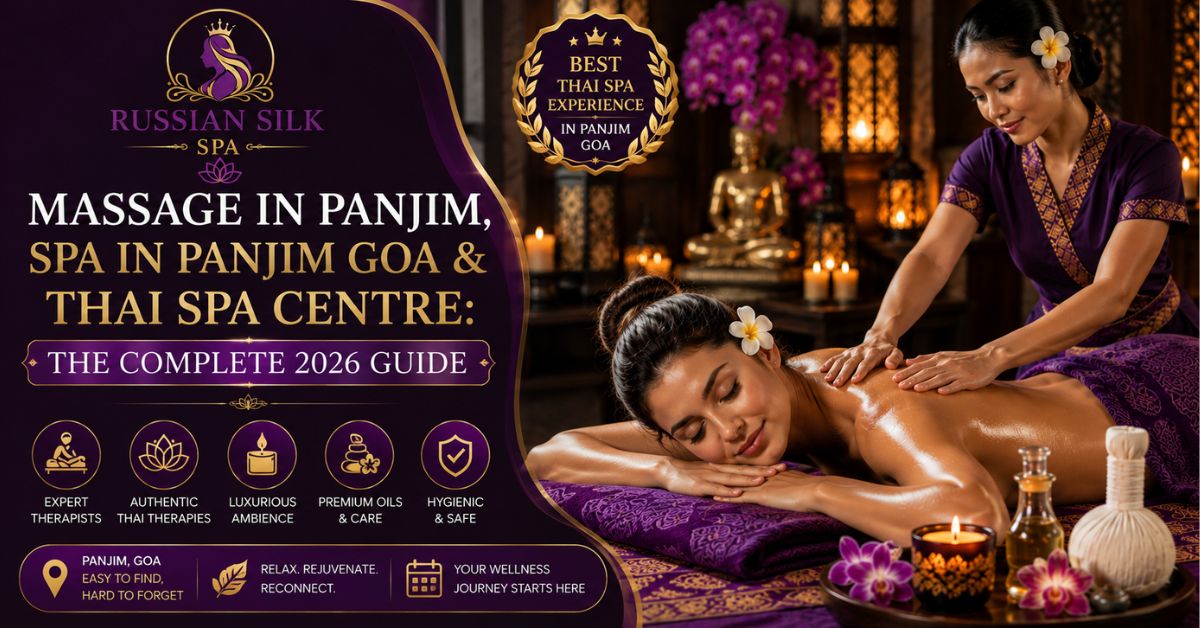 Read more about the article Massage in Panjim, Spa in Panjim Goa & Thai Spa Centre: The Complete 2026 Guide