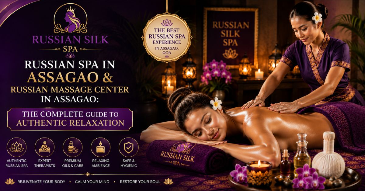Read more about the article Russian Spa in Assagao & Russian Massage Center in Assagao: The Complete Guide to Authentic Relaxation
