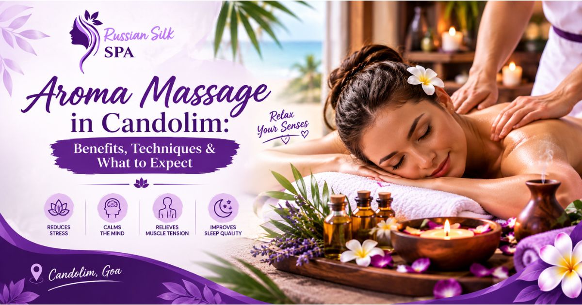 Read more about the article Aroma Massage in Candolim: Benefits, Techniques & What to Expect