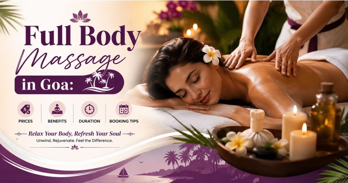 Read more about the article Full Body Massage in Goa: Prices, Benefits, Duration & Booking Tips